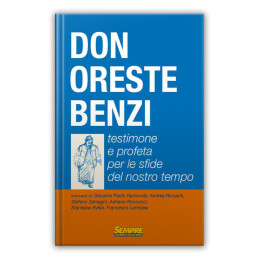 Don Oreste Benzi - Testimone e Profeta per le sfide del nostro