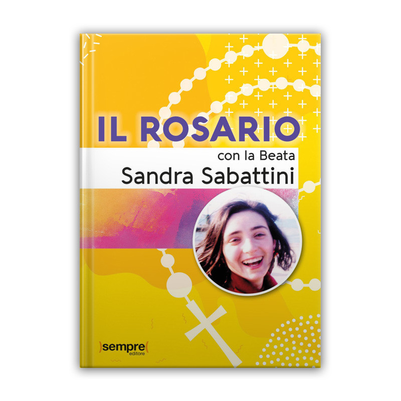 IL ROSARIO con la Beata Sandra Sabattini
